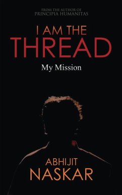 I Am The Thread: My Mission (eBook, ePUB) - Naskar, Abhijit