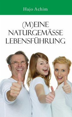 (M)eine naturgemäße Lebensführung (eBook, ePUB) - Achim, Hajo