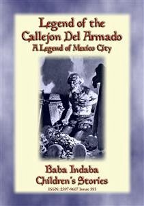 LEGEND OF THE CALLEJÓN DEL ARMADO - an old legend of Mexico City (eBook, ePUB)