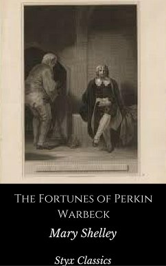 The Fortunes of Perkin Warbeck (eBook, ePUB) - Classics, Styx; Shelley, Mary