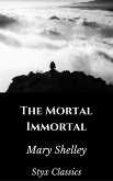 The Mortal Immortal (eBook, ePUB)