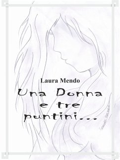 Una donna e tre puntini... (eBook, ePUB) - Mendo, Laura