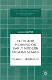 Echo and Meaning on Early Modern English Stages