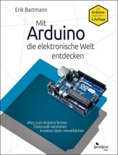 Mit Arduino die elektronische Welt entdecken - Bartmann, Erik