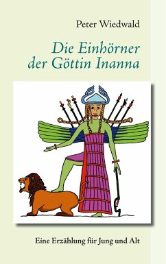 Die Einhörner der Göttin Inanna - Wiedwald, Peter