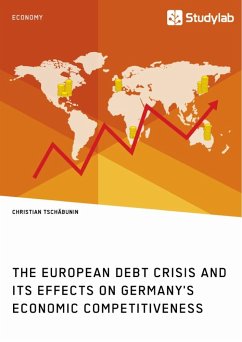 The European debt crisis and its effects on Germany's economic competitiveness - Tschäbunin, Christian