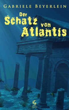 Der Schatz von Atlantis - Beyerlein, Gabriele