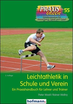 Leichtathletik in Schule und Verein - Wastl, Peter;Wollny, Rainer