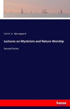 Lectures on Mysticism and Nature Worship - Bjerregaard, Carl H. A.