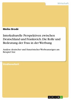 Interkulturelle Perspektiven zwischen Deutschland und Frankreich. Die Rolle und Bedeutung der Frau in der Werbung - Brodé, Meike