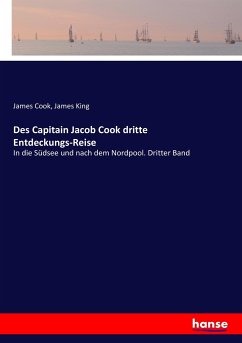 Des Capitain Jacob Cook dritte Entdeckungs-Reise - Cook, James; King, James