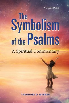 The Symbolism of the Psalms, Vol. 1 - Webber, Theodore D.