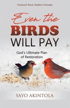 Even The Birds Will Pay - Akintola, Sayo