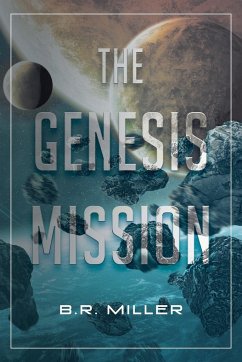 The Genesis Mission - Miller, B. R.