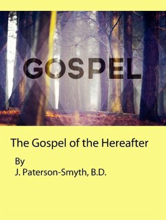 The Gospel of the Hereafter (eBook, ePUB) - Paterson-Smyth, J.