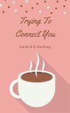 Trying To Connect You (eBook, ePUB) Trying To Connect You (eBook, ePUB)