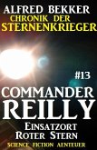 Einsatzort Roter Stern / Chronik der Sternenkrieger - Commander Reilly Bd.13 (eBook, ePUB)