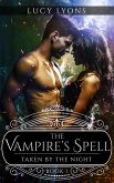 The Vampire's Spell: Taken by the Night (eBook, ePUB)