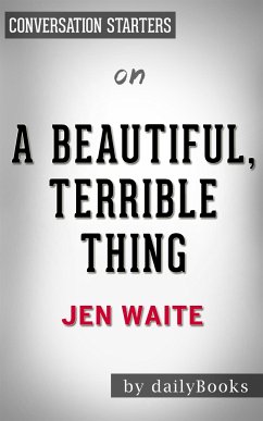A Beautiful, Terrible Thing​​​​​​​: by Jen Waite   Conversation Starters (eBook, ePUB) - dailyBooks