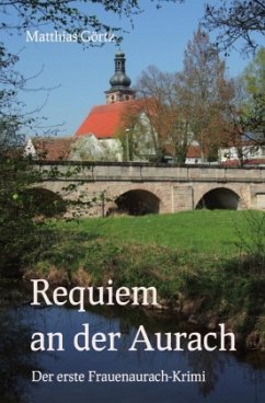 Requiem an der Aurach - Görtz, Matthias