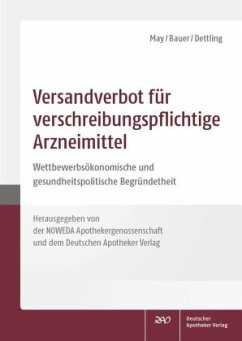 Versandverbot für verschreibungspflichtige Arzneimittel - May, Uwe;Bauer, Cosima;Dettling, Heinz-Uwe