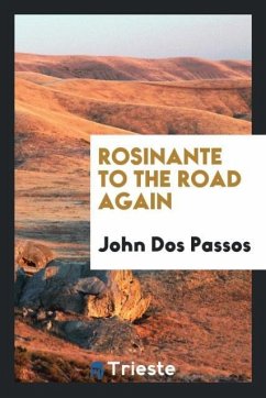 Rosinante to the road again - Dos Passos, John
