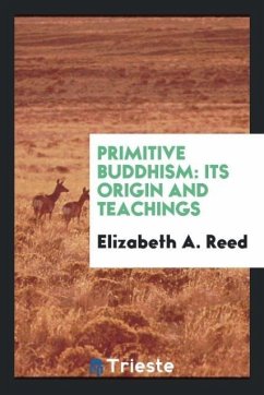 Primitive Buddhism - Reed, Elizabeth A.