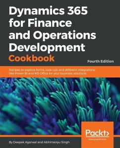 Dynamics 365 for Finance and Operations Development Cookbook - Fourth Edition - Agarwal, Deepak; Singh, Abhimanyu