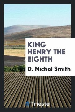 King Henry the Eighth - Smith, D. Nichol