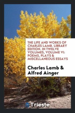 The life and works of Charles Lamb. Library edition. In twelve volumes, Volume VI - Lamb, Charles; Ainger, Alfred