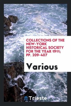 Collections of the New-York Historical society for the year 1911; pp. 209-407 - Various