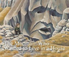 The Mountain Who Wanted to Live in a House - Shadbolt, Maurice; Haggo, Renee