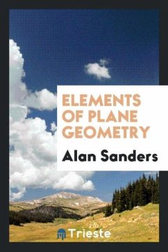Elements of plane geometry - Sanders, Alan