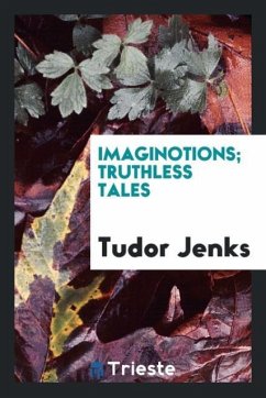 Imaginotions; truthless tales - Jenks, Tudor