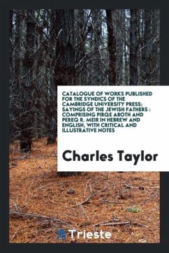Catalogue of works published for the syndics of the Cambridge University Press; Sayings of the Jewish Fathers - Taylor, Charles