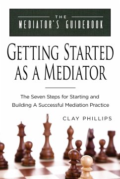 Getting Started as a Mediator - Phillips, Clay