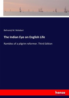 The Indian Eye on English Life - Malabari, Behramji M.