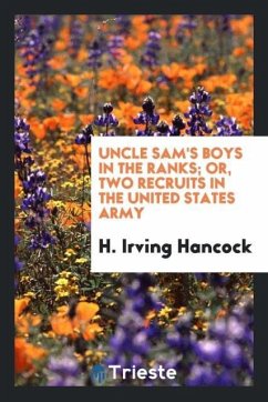 Uncle Sam's boys in the ranks; or, Two recruits in the United States army - Hancock, H. Irving
