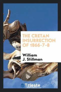 The Cretan insurrection of 1866-7-8 - Stillman, William J.