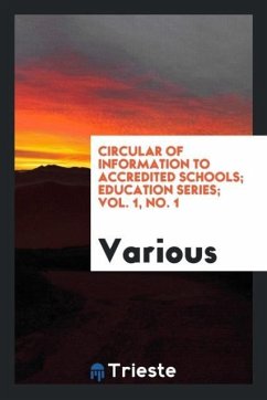 Circular of information to accredited schools; Education series; Vol. 1, No. 1 - Various