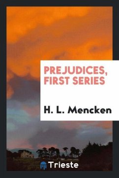 Prejudices, first series - Mencken, H. L.