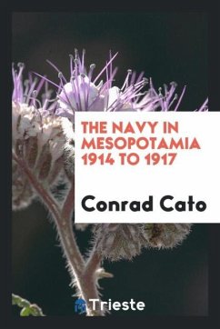 The navy in Mesopotamia 1914 to 1917 - Cato, Conrad