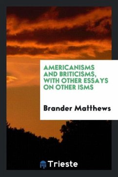 Americanisms and Briticisms, with other essays on other isms - Matthews, Brander