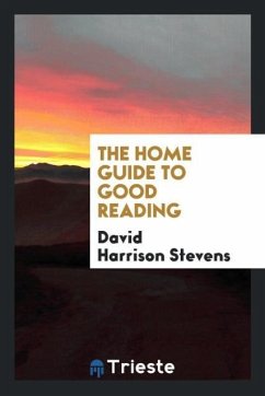 The home guide to good reading - Stevens, David Harrison