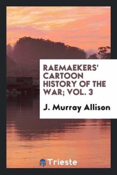Raemaekers' cartoon history of the war; Vol. 3 - Allison, J. Murray