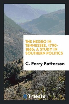 The negro in Tennessee, 1790-1865; a study in southern politics