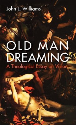 Old Man Dreaming - Williams, John L.