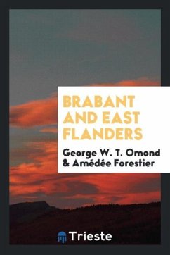 Brabant and East Flanders - Omond, George W. T.; Forestier, Amédée