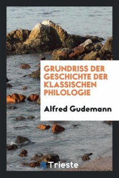 Grundriss der Geschichte der Klassischen philologie - Gudemann, Alfred