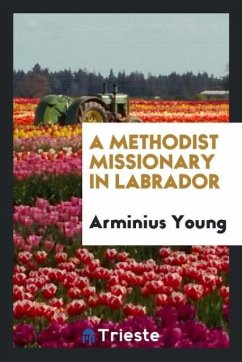 A Methodist missionary in Labrador - Young, Arminius